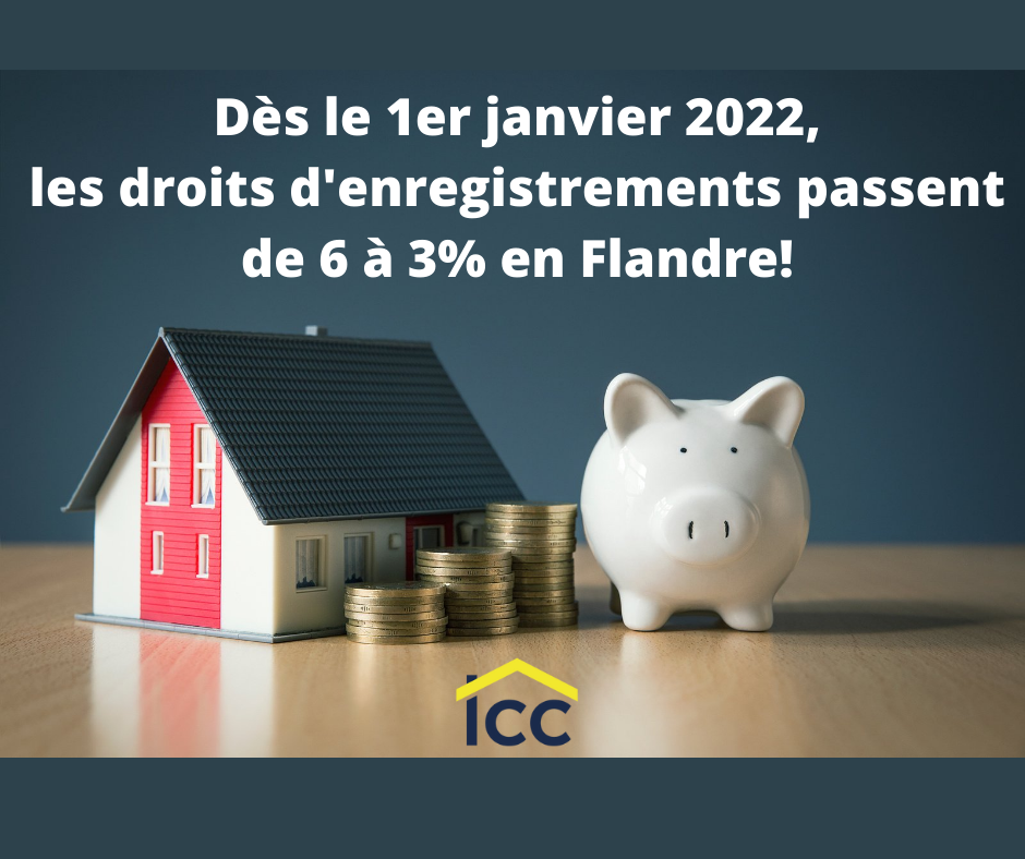 Nouveauté en Flandre : En 2022, les droits d’enregistrements passent de 6 à 3% !  | Immo ICC, Agence immobilière Anderlecht 1070.